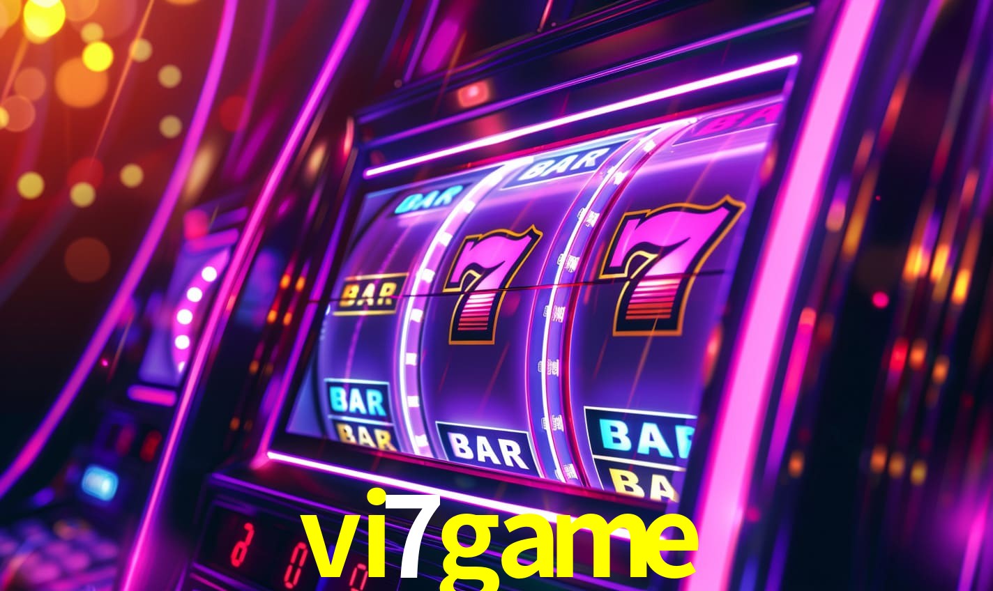 vi7game - Melhor Cassino De Caça-Níqueis Online - vi7game.com